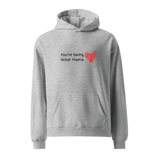 You're Doing Great Mama Unisex Oversized Hoodie